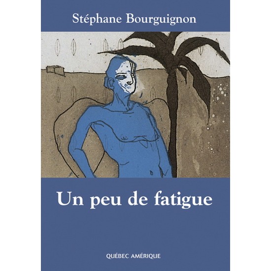 Un peu de fatigue De Stephane Bourguignon